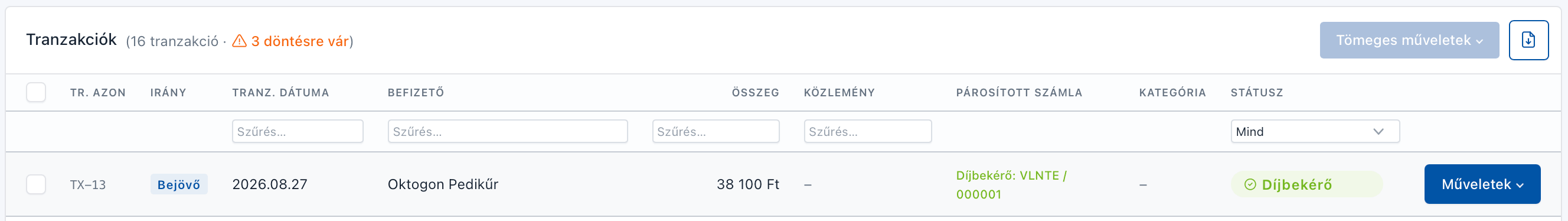 A Tranzakciók listában egy Díjbekérő státuszú, zöld Díjbekérő: VLNTE/000001 hivatkozású sor